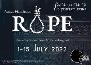 Patrick Hamilton's Rope - on stage at Growl Theatre in July 2023